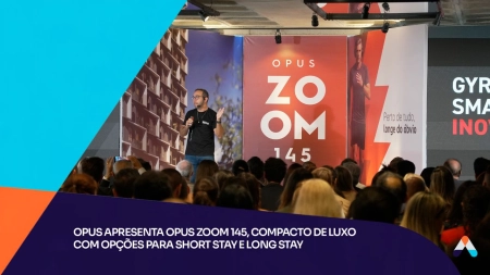 Opus apresenta Opus Zoom 145 compacto de luxo com opções para short stay e long stay