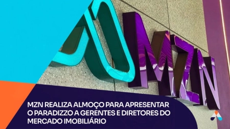 MZN realiza almoço para apresentar o Paradizzo by MZN a diretores e gerentes do mercado imobiliário