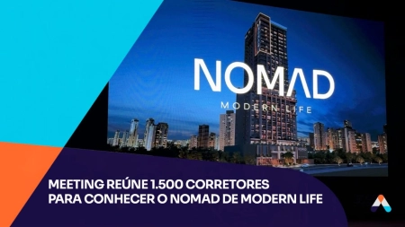 Meeting da SOMOS reúne 1.500 corretores para conhecer o NOMAD Modern Life