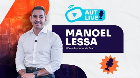 De servente de pedreiro no exterior a fundador de uma imobiliária: Manoel Lessa conta sua trajetória na AutLive
