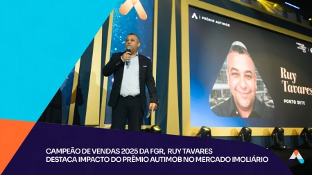 Campeão de Vendas 2025 da FGR, Ruy Tavares  destaca impacto do Prêmio Autimob no mercado Imoliário