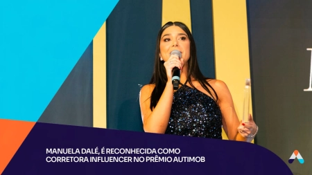 Manuela Dalé, é reconhecida como corretora influencer no Prêmio Autimob