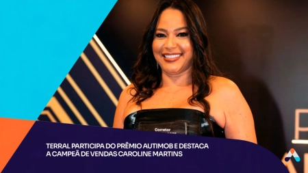 Terral participa do Prêmio Autimob e destaca a campeã de vendas Caroline Martins