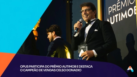 Opus participa do Prêmio Autimob e destaca o campeão de vendas Celso Donadio